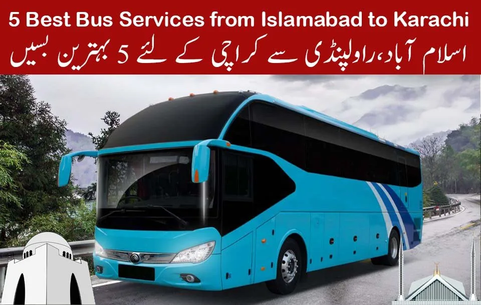 5 Best Bus Services from Islamabad/Rawalpindi to Karachi