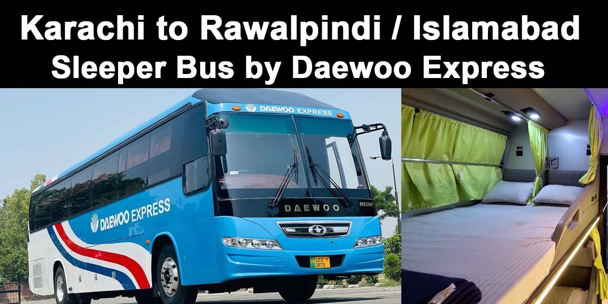 Karachi to Islamabad/Rawalpindi Sleeper Bus by Daewoo Express