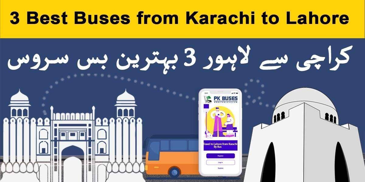 3 Best Buses from Karachi to Lahore are faisal movers, daewoo express, waraich express, manthar MG are at top