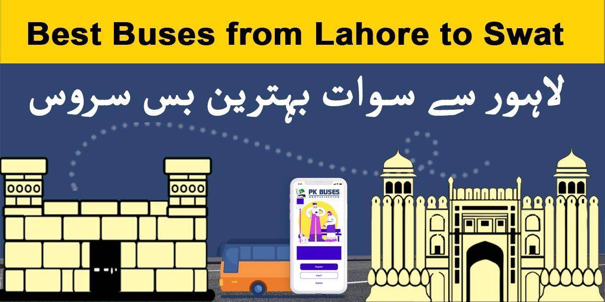 Best Buses from Lahore to Swat are Faisal Movers, Shahid Coach, Daewoo Express, Swat coach