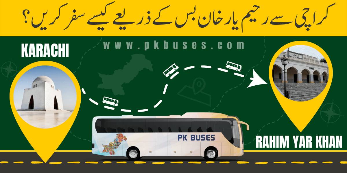 Travel from Karachi to Rahim Yar Khan by Bus, Train, Car or Air