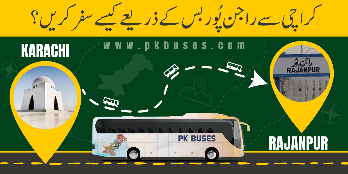 Travel from Karachi to Rajanpur by Bus, Train, Car or Air