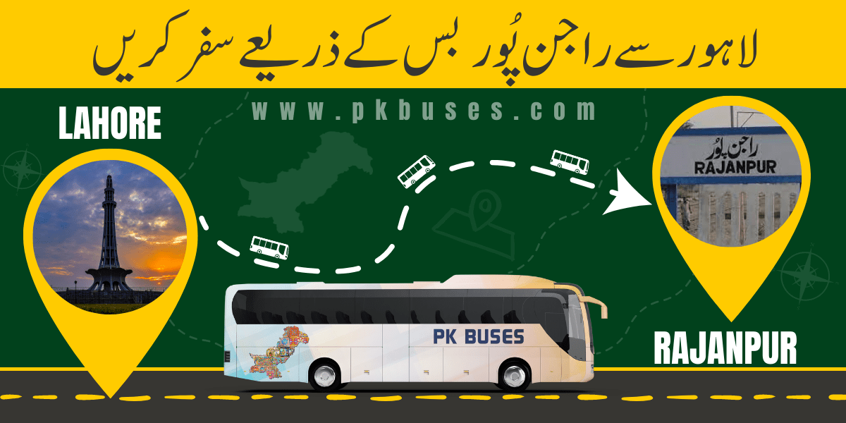 Travel from Lahore to Rajanpur by Bus, Train, Car or Air