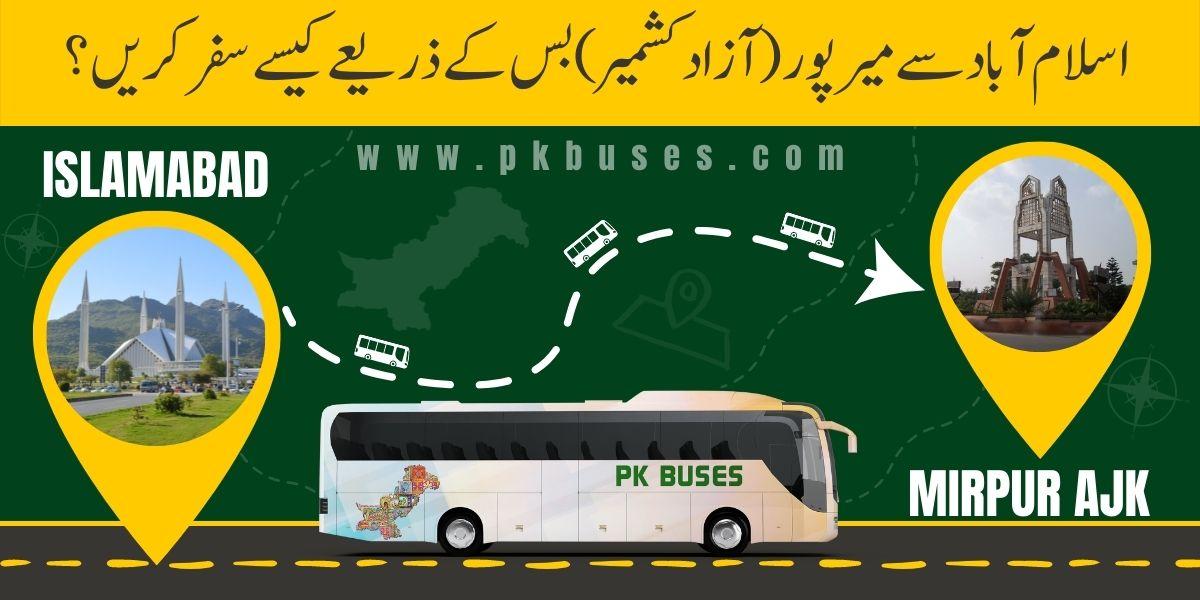 Travel from Islamabad to Mirpur by Bus, Train, Car or Air