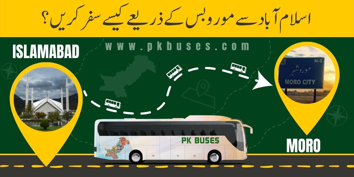 Travel from Islamabad to Moro by Bus, Train, Car or Air