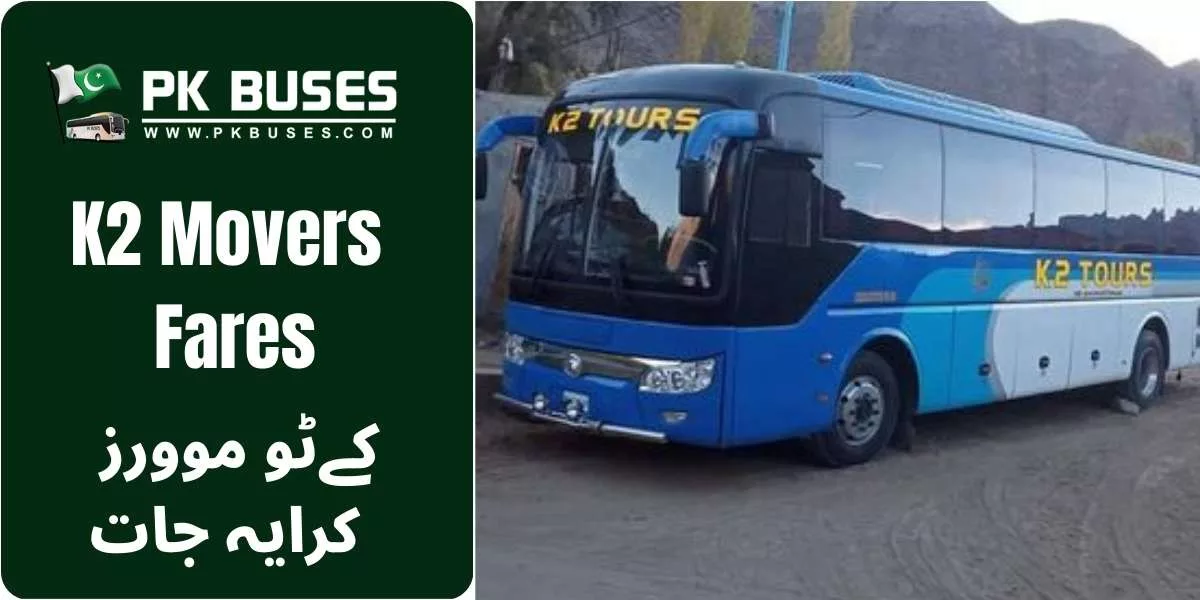 K2 Movers Ticket price List for Rawalpindi to Skardu, Gilgit, Ghizer and Hunza.