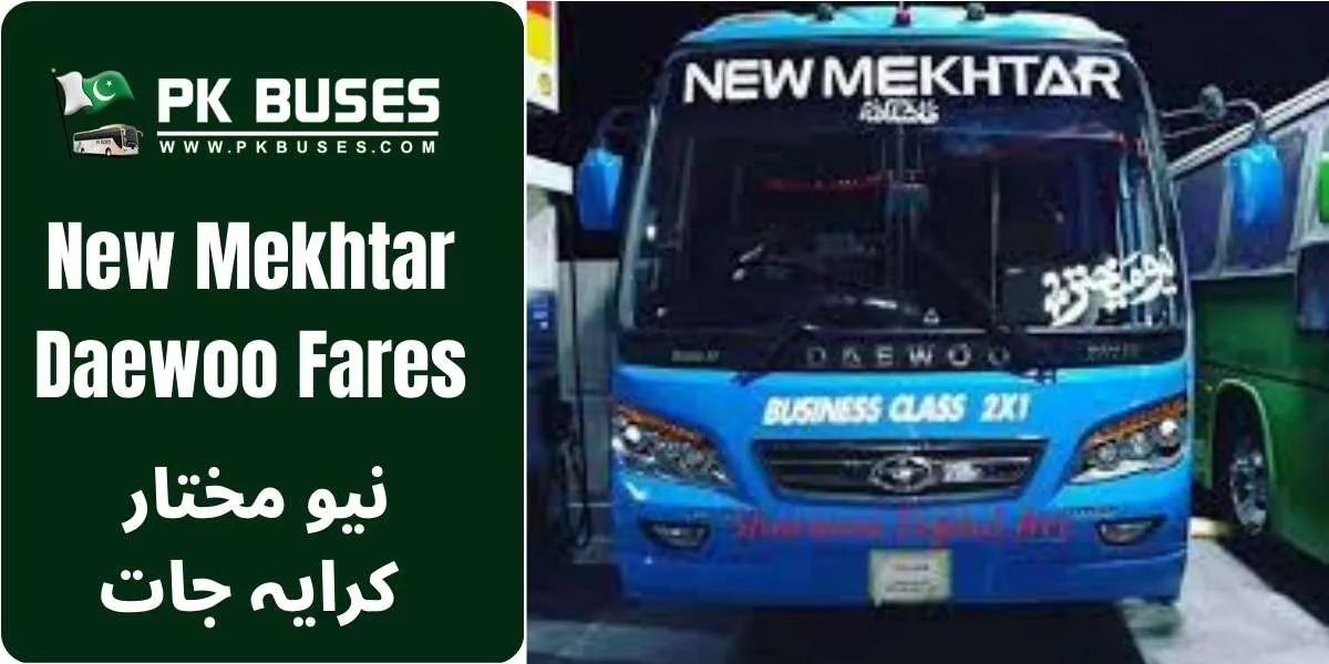 New Mekhtar Daewoo Ticket price List From Quetta to Muktan, Lahore, Faisalabad, Bahawalpur, Karachi, Dera Ghazi Khan, Taunsa etc.