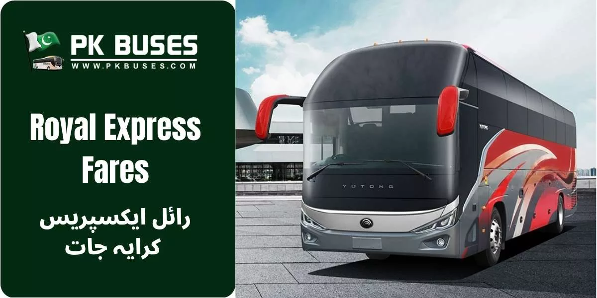 Royal Express Bus Ticket price List for Peshawar, Multan, Chitral, Karachi, Temargarah etc.