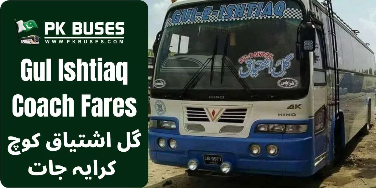Gul Ishtiaq Coach Ticket price List providing service Karachi to Mansehra and Chattar Plain via Oghi, Balakot etc.