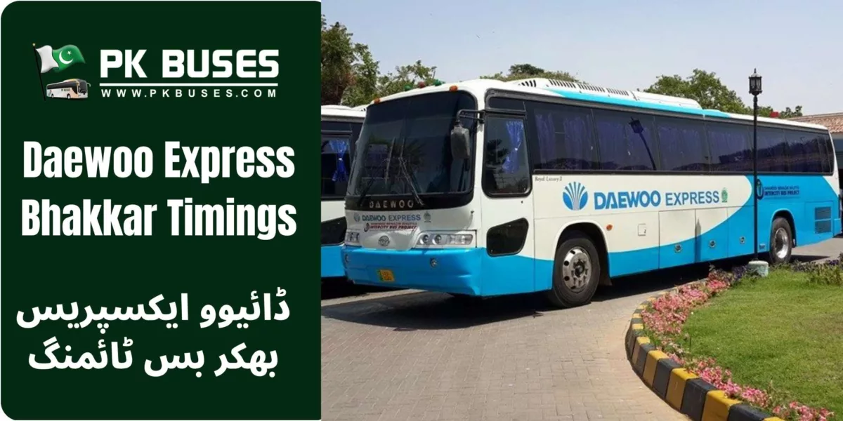 Daewoo Express Bhakkar bus timings, contact number, terminal address & fares to other cities from like Lahore,Jhang, D I Khan etc.