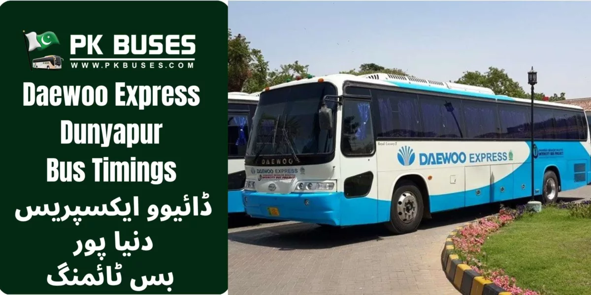 Daewoo Express Dunyapur bus timings, contact number, terminal address & fares to other cities from like Lahore,Rawalpindi,Faizabad,Khanewal etc.