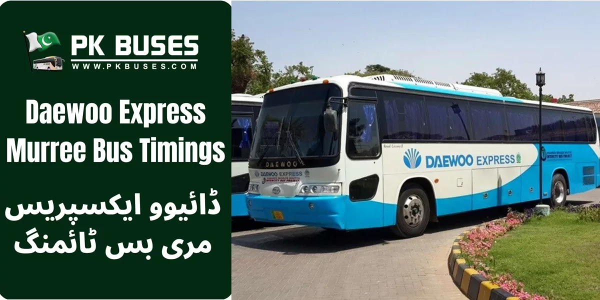 Daewoo Express Murree bus timings, contact number, terminal address & fares to other cities from Faizabad, Rawalpindi etc.