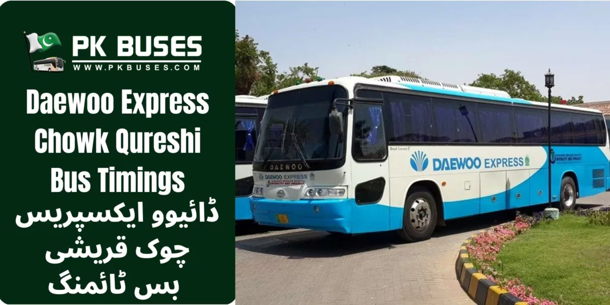 Daewoo Express Chowk Qureshi bus timings, contact number, terminal address & fares to other cities from like Lahore, Rawalpindi ,Faizabad, Multan, Muzaffargarh, DG Khan etc.