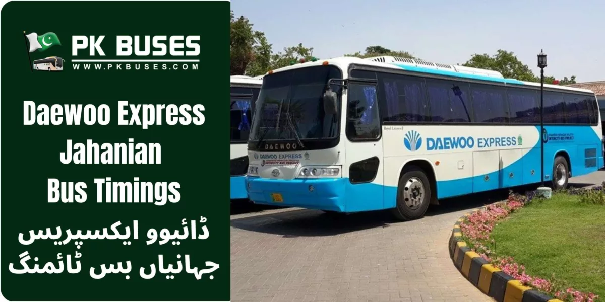 Daewoo Express Jahanian bus timings, contact number, terminal address & fares to other cities from like Lahore, Rawalpindi ,Faizabad, Lodhran, Bahawalpur, Ahmed Pur East, Khanewal etc.